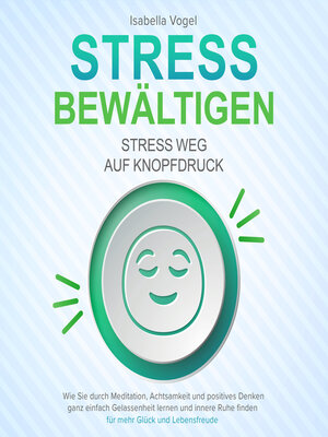 cover image of STRESS BEWÄLTIGEN--Stress weg auf Knopfdruck